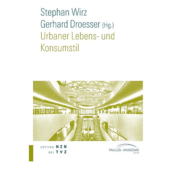 Urbaner Lebens- und Konsumstil / Schriften Paulus-Akademie Zürich Bd.9