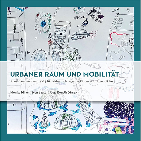 Urbaner Raum und Mobilität, Monika Miller, Sven Sauter, Olga Bonath
