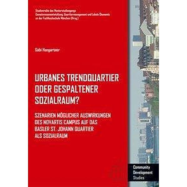 Urbanes Trendquartier oder gespaltener Sozialraum?, Gabi Hangartner