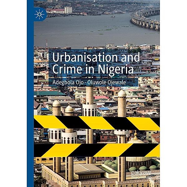 Urbanisation and Crime in Nigeria / Progress in Mathematics, Adegbola Ojo, Oluwole Ojewale