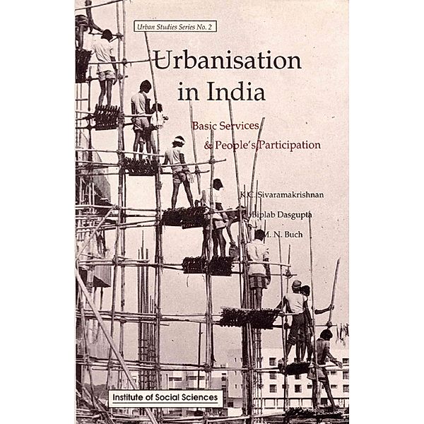 Urbanisation in India: Basic Services and People's Participation (Urban Studies Series No.2), M. N. Buch, Biplab Dasgupta