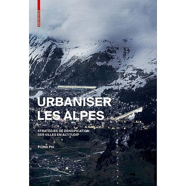 Urbaniser les Alpes, Fiona Pia