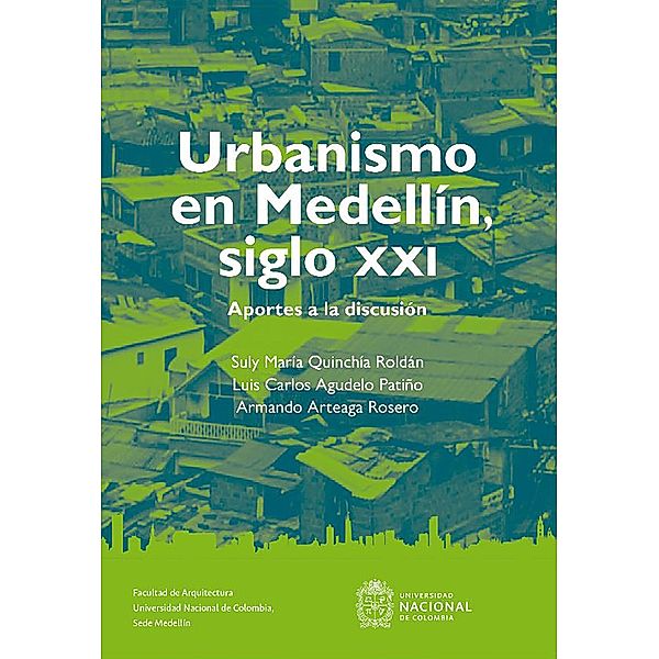 Urbanismo en Medellín, siglo XIX, Suly María Quinchía Roldán, Luis Carlos Agudelo Patiño, Armando Arteaga Rosero