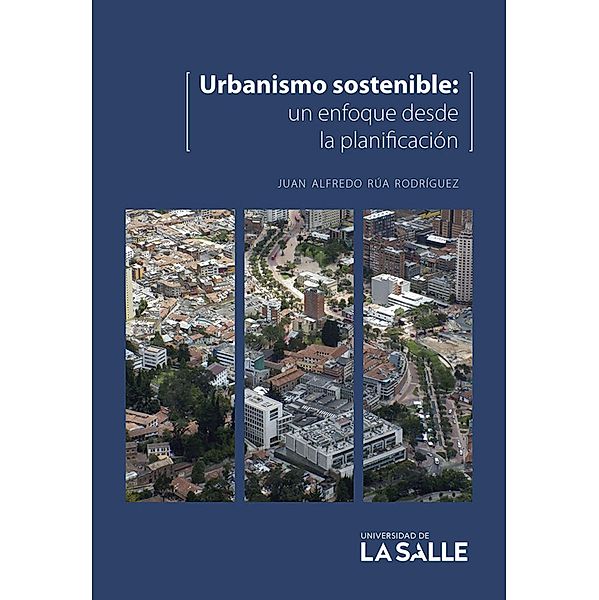 Urbanismo sostenible, Juan Alfredo Rúa Rodríguez