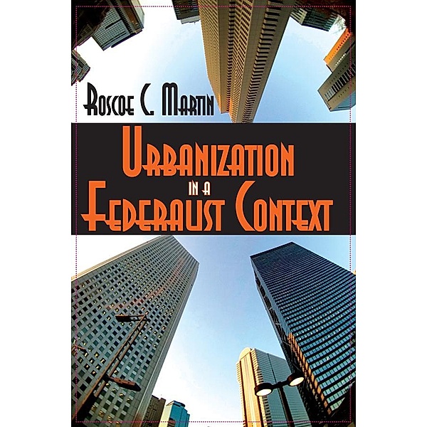 Urbanization in a Federalist Context, Roscoe Martin