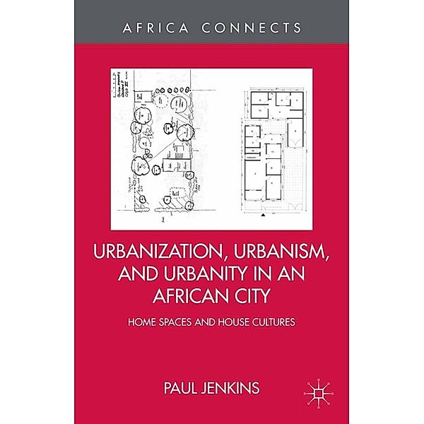 Urbanization, Urbanism, and Urbanity in an African City / Africa Connects, P. Jenkins