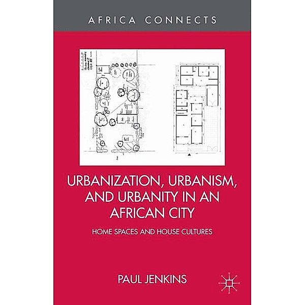 Urbanization, Urbanism, and Urbanity in an African City, P. Jenkins
