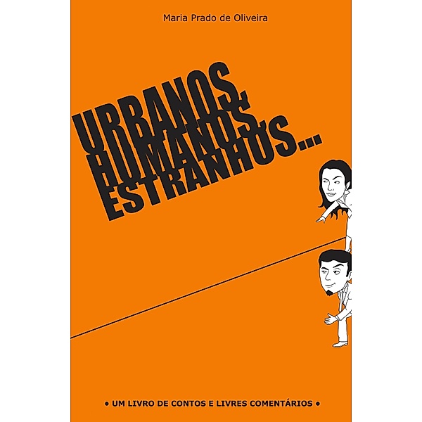 Urbanos, humanos, estranhos..., Maria Prado de Oliveira