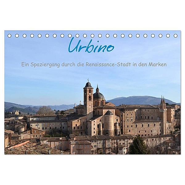 Urbino - Ein Spaziergang durch die Renaissance-Stadt in den Marken (Tischkalender 2024 DIN A5 quer), CALVENDO Monatskalender, Dorlies Fabri