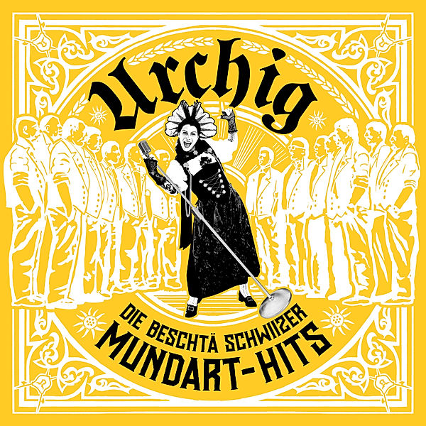 Urchig - Die Beschtä Schwiizer Mundart-Hits