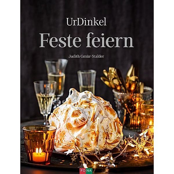 UrDinkel - Feste feiern, Judith Gmür-Stalder