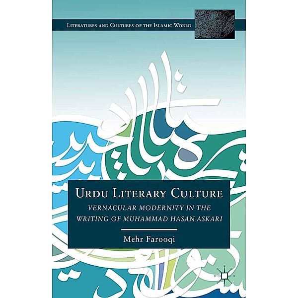 Urdu Literary Culture / Literatures and Cultures of the Islamic World, M. Farooqi