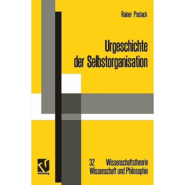 Urgeschichte der Selbstorganisation / Wissenschaftstheorie, Wissenschaft und Philosophie Bd.32, Rainer Paslack