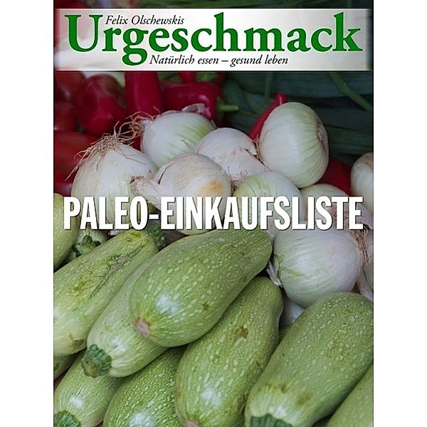 Urgeschmack Paleo Einkaufsliste, Felix Olschewski