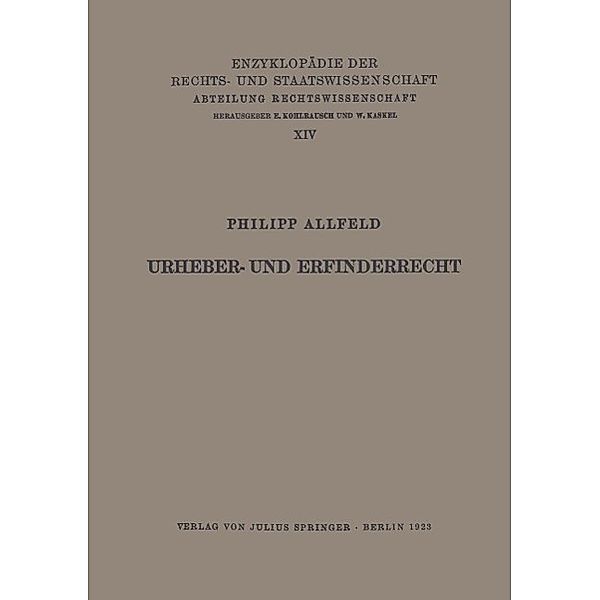 Urheber- und Erfinderrecht / Enzyklopädie der Rechts- und Staatswissenschaft Bd.14, Philipp Allfeld