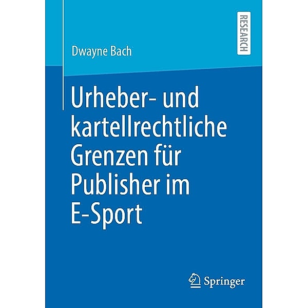 Urheber- und kartellrechtliche Grenzen für Publisher im E-Sport, Dwayne Bach