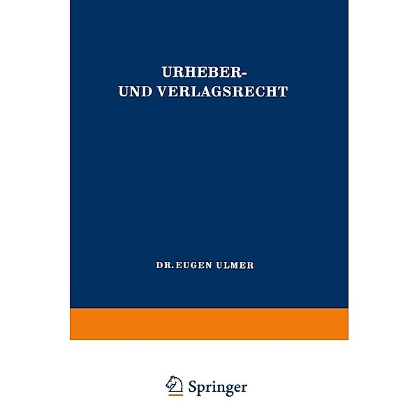 Urheber- und Verlagsrecht / Enzyklopädie der Rechts- und Staatswissenschaft, Eugen Ulmer