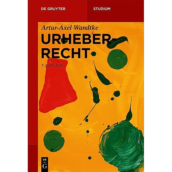Urheberrecht / De Gruyter Studium, Artur-Axel Wandtke