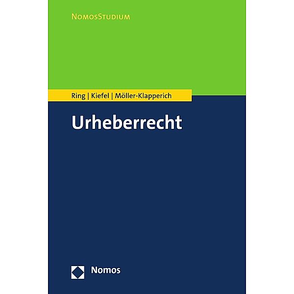 Urheberrecht / NomosStudium, Gerhard Ring, Sebastian Kiefel, Julia Möller-Klapperich