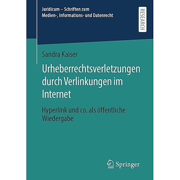 Urheberrechtsverletzungen durch Verlinkungen im Internet / Juridicum - Schriften zum Medien-, Informations- und Datenrecht, Sandra Kaiser