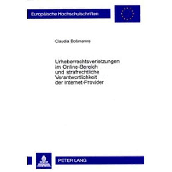 Urheberrechtsverletzungen im Online-Bereich und strafrechtliche Verantwortlichkeit der Internet-Provider, Claudia Boßmanns