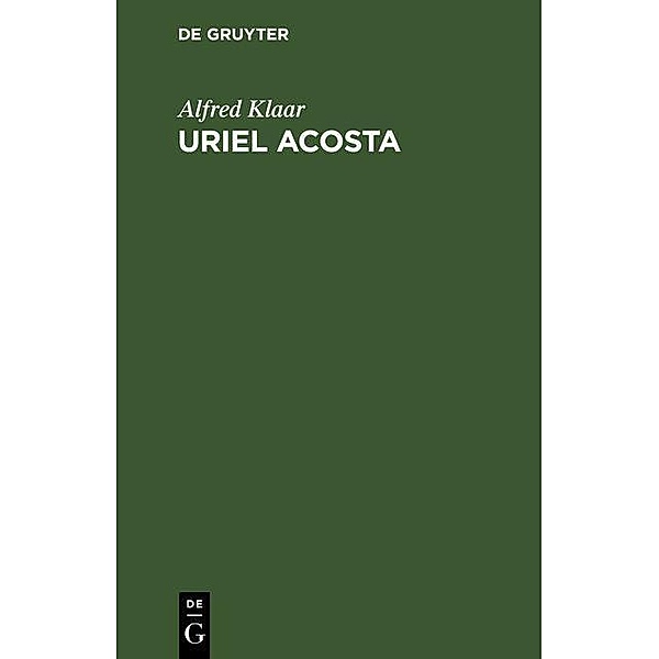 Uriel Acosta, Alfred Klaar