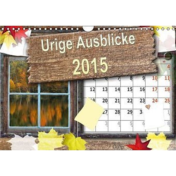 Urige Ausblicke 2015 (Wandkalender 2015 DIN A4 quer), Gaby Stein