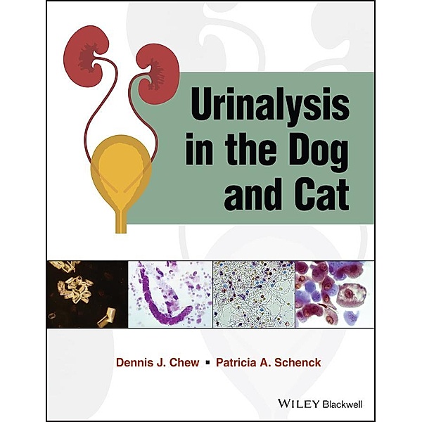 Urinalysis in the Dog and Cat, Dennis J. Chew, Patricia A. Schenck