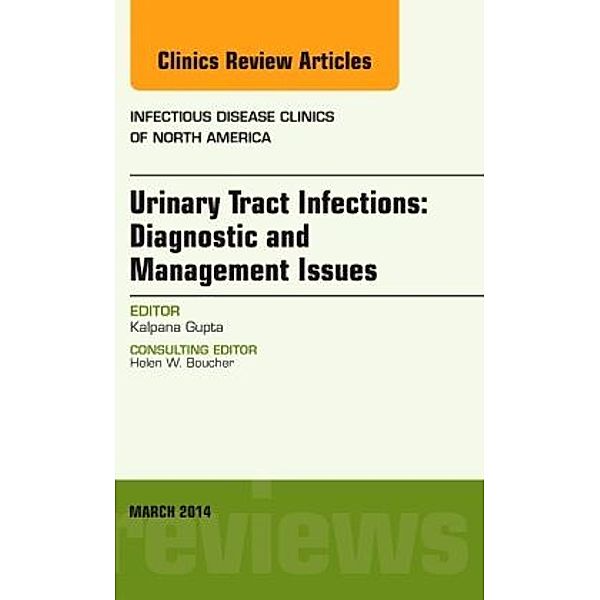 Urinary Tract Infections, An Issue of Infectious Disease Clinics, Kalpana Gupta