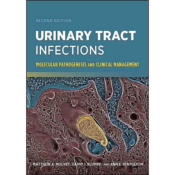 Urinary Tract Infections / ASM, Matthew A. Mulvey, David J. Klumpp, Ann E. Stapleton