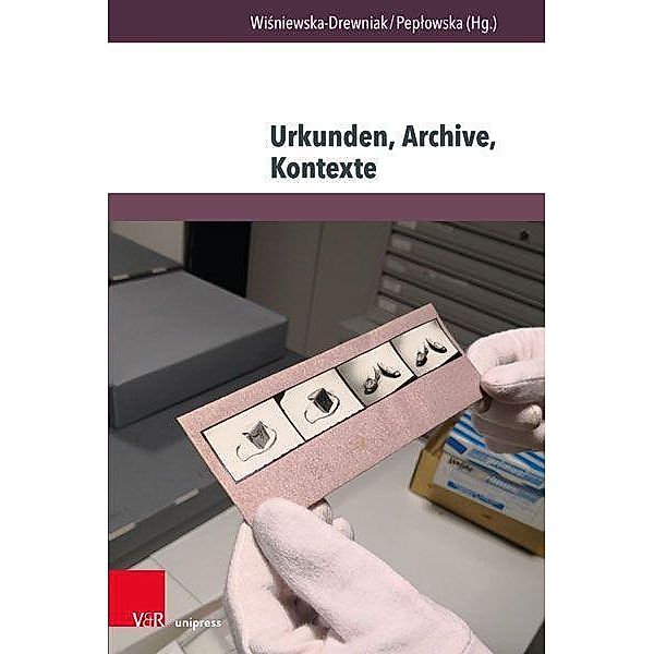 Urkunden, Archive, Kontexte