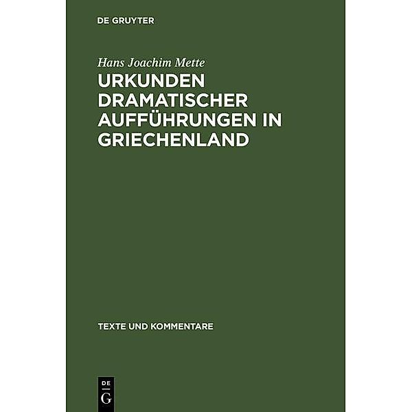 Urkunden dramatischer Aufführungen in Griechenland / Texte und Kommentare Bd.8, Hans Joachim Mette