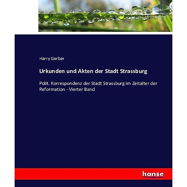 Urkunden und Akten der Stadt Strassburg, Harry Gerber