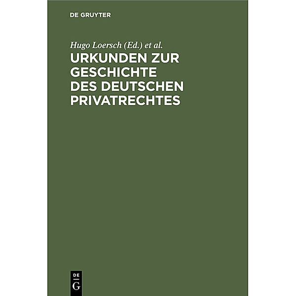 Urkunden zur Geschichte des deutschen Privatrechtes