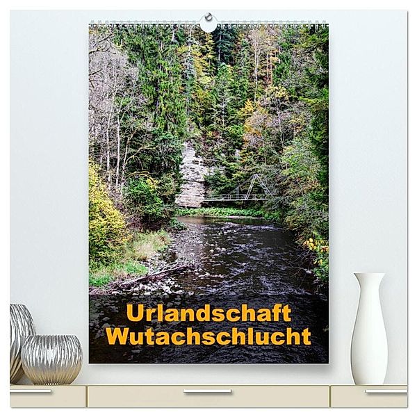 Urlandschaft Wutachschlucht (hochwertiger Premium Wandkalender 2024 DIN A2 hoch), Kunstdruck in Hochglanz, Simone Hug