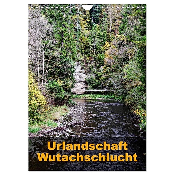 Urlandschaft Wutachschlucht (Wandkalender 2024 DIN A4 hoch), CALVENDO Monatskalender, Simone Hug