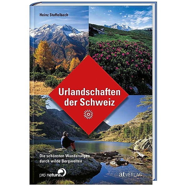 Urlandschaften der Schweiz, Heinz Staffelbach