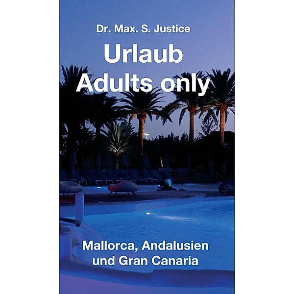 Urlaub Adults only, Max. S. Justice