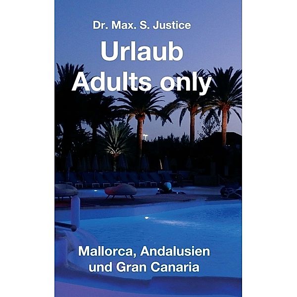 Urlaub Adults only, Max. S. Justice