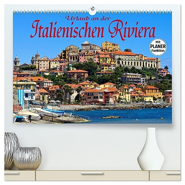 Urlaub an der Italienischen Riviera (hochwertiger Premium Wandkalender 2024 DIN A2 quer), Kunstdruck in Hochglanz, LianeM