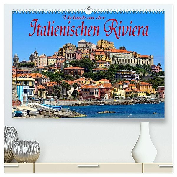 Urlaub an der Italienischen Riviera (hochwertiger Premium Wandkalender 2025 DIN A2 quer), Kunstdruck in Hochglanz, Calvendo, LianeM
