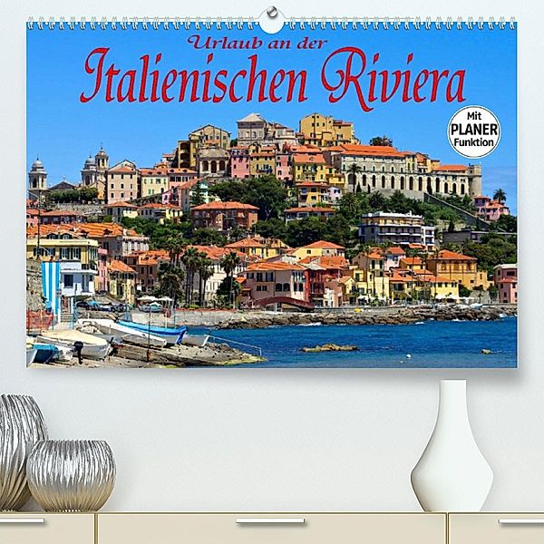 Urlaub an der Italienischen Riviera (Premium, hochwertiger DIN A2 Wandkalender 2023, Kunstdruck in Hochglanz), LianeM