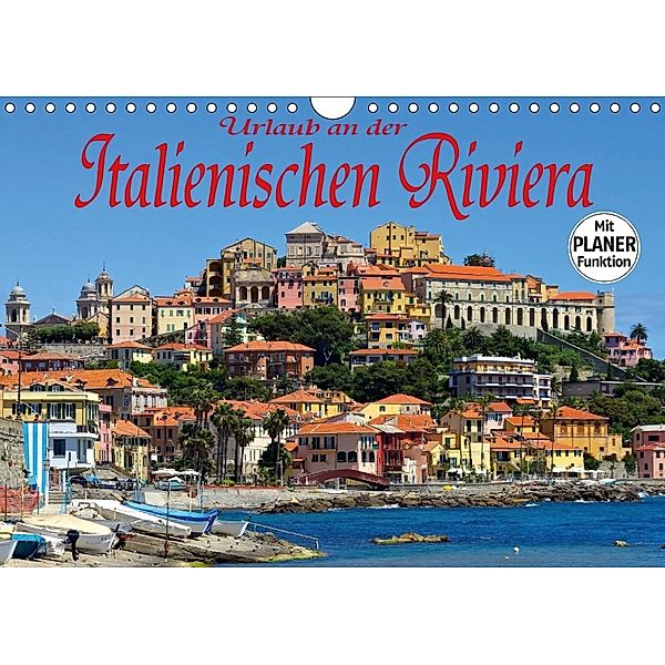 Urlaub an der Italienischen Riviera (Wandkalender 2018 DIN A4 quer) Dieser erfolgreiche Kalender wurde dieses Jahr mit g, LianeM