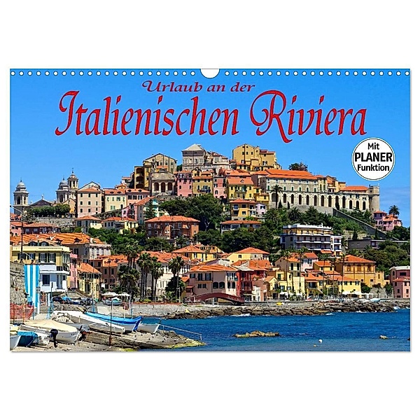 Urlaub an der Italienischen Riviera (Wandkalender 2024 DIN A3 quer), CALVENDO Monatskalender, LianeM