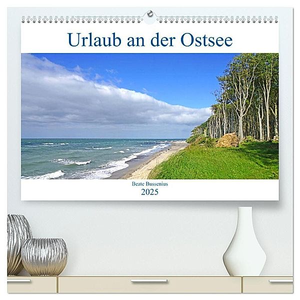 Urlaub an der Ostsee (hochwertiger Premium Wandkalender 2025 DIN A2 quer), Kunstdruck in Hochglanz, Calvendo, Beate Bussenius