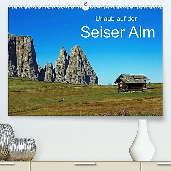 Urlaub auf der Seiser Alm (Premium, hochwertiger DIN A2 Wandkalender 2023, Kunstdruck in Hochglanz), Klaus Eppele