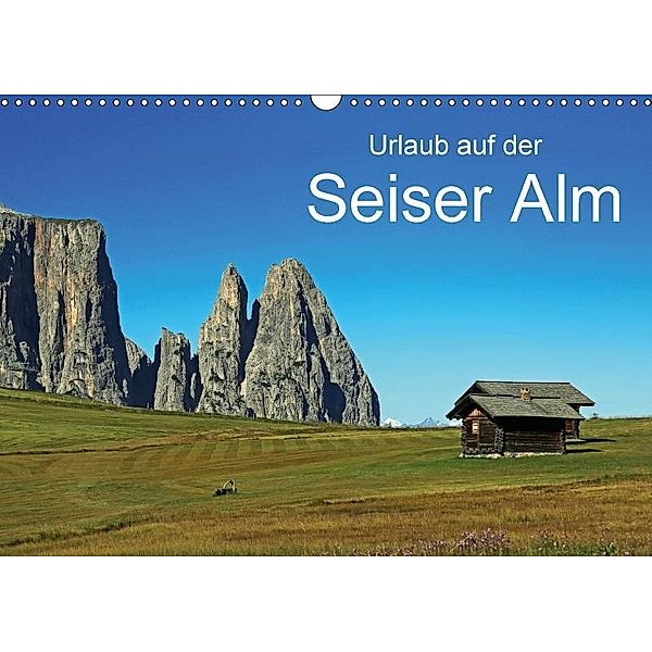 Urlaub auf der Seiser Alm (Wandkalender 2017 DIN A3 quer), Klaus Eppele