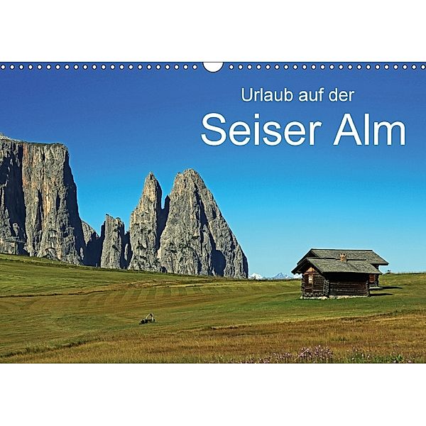 Urlaub auf der Seiser Alm (Wandkalender 2018 DIN A3 quer), Klaus Eppele