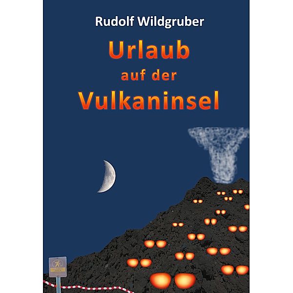 Urlaub auf der Vulkaninsel, Rudolf Wildgruber