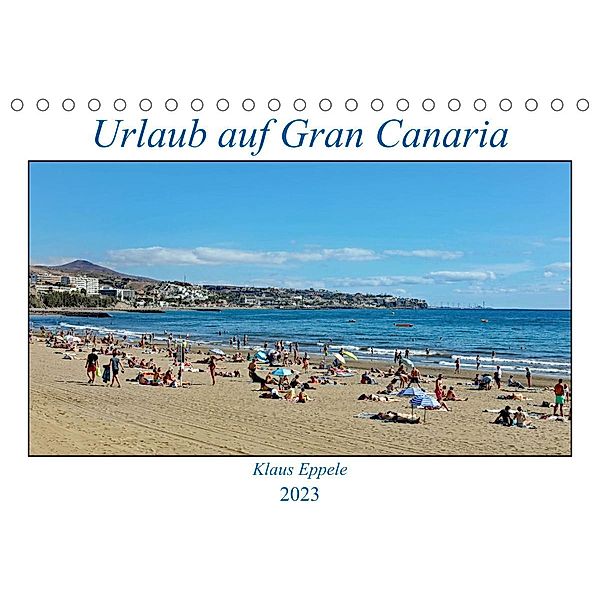 Urlaub auf Gran Canaria (Tischkalender 2023 DIN A5 quer), Klaus Eppele